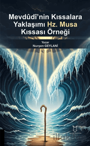 Mevdudi’nin Kıssalara Yaklaşımı: Hz. Musa Kıssası Örneği