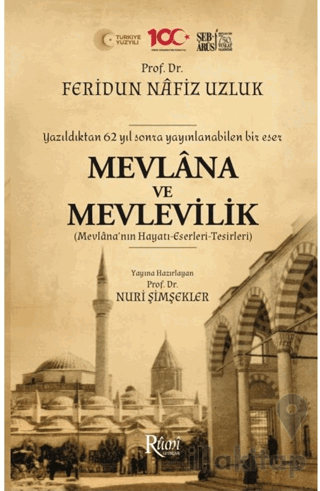 Mevlana ve Mevlevilik (Mevlana’nın Hayatı-Eserleri-Tesirleri)