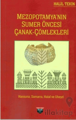 Mezopotamya’nın Sumer Öncesi Çanak Çömlekleri
