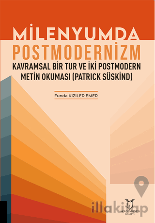 Milenyumda Postmodernizm - Kavramsal Bir Tur ve İki Postmodern Metin O