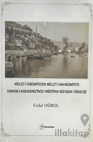 Millet-i Hakimiyeden Millet-i Mahkümiyeye Osmanlı Karadeniz'inde Hristiyan Nüfusunun Yükselişi