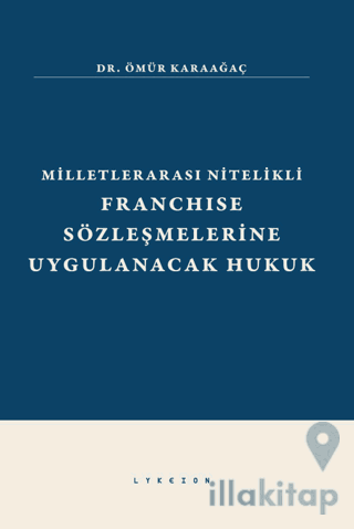 Milletlerarası Nitelikli Franchise Sözleşmelerine Uygulanacak Hukuk