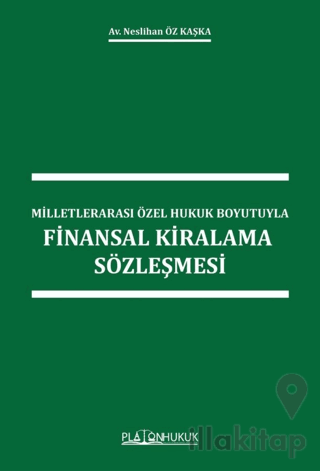 Milletlerarası Özel Hukuk Boyutuyla Finansal Kiralama Sözleşmesi