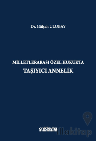 Milletlerarası Özel Hukukta Taşıyıcı Annelik