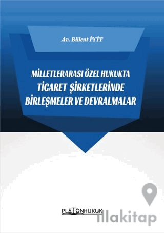 Milletlerarası Özel Hukukta Ticaret Şirketlerinde Birleşmeler ve Devralmalar