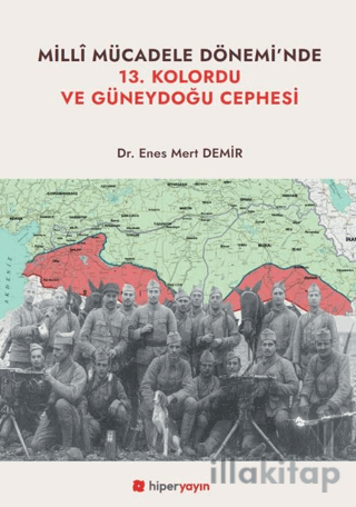 Milli Mücadele Dönemi’nde 13. Kolordu ve Güneydoğu Cephesi