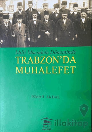 Milli Mücadele Döneminde Trabzon'da Muhalefet