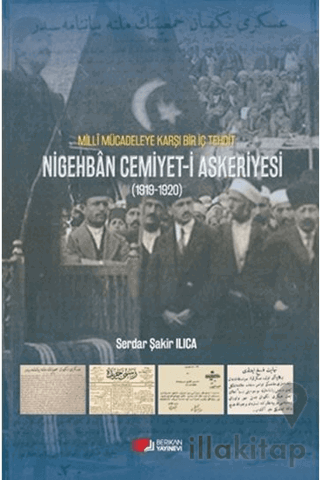 Milli Mücadeleye Karşı Bir Tehdit Nigehban Cemiyet-i Askeriyesi (1919-1920)