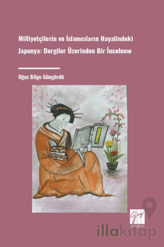 Milliyetçilerin Ve İslamcıların Hayalindeki Japonya Dergiler Üzerinden Bir İnceleme