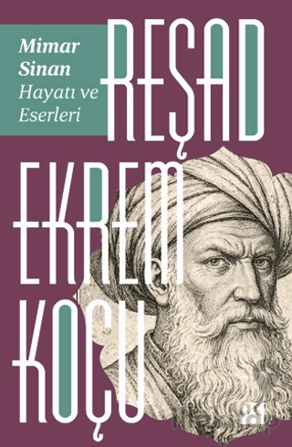 Mimar Sinan: Hayatı ve Eserleri