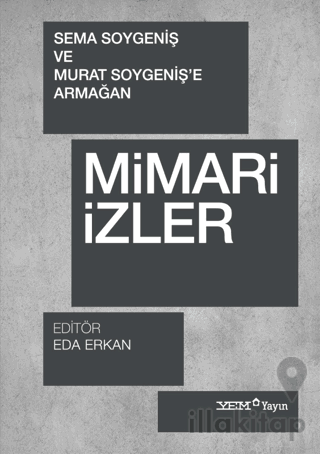 Mimari İzler - Sema Soygeniş ve Murat Soygeniş'e Armağan