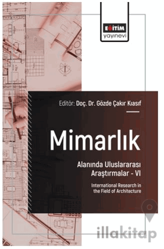 Mimarlık Alanında Uluslararası Araştırmalar – VI