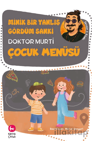 Minik Bir Yanlış Gördüm Sanki / Çocuk Menüsü