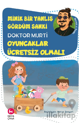 Minik Bir Yanlış Gördüm Sanki / Oyuncaklar Ücretsiz Olmalı