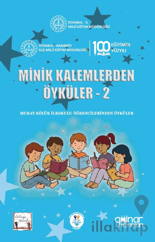 Minik Kalemlerden Öyküler - 2 Murat Kölük İlkokulu Öğrencilerinden