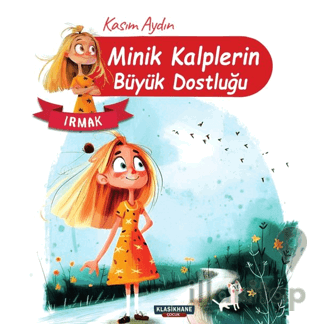 Minik Kalplerin Büyük Dostluğu – Irmak