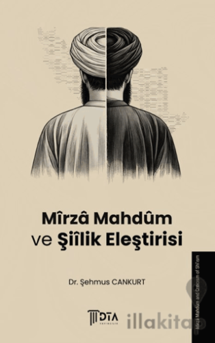 Mîrzâ Mahdûm ve Şiîlik Eleştirisi