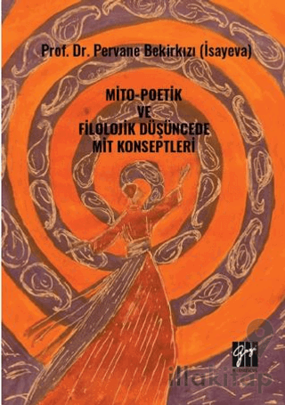 Mito-Poetik Ve Filolojik Düşüncede Mit Konseptleri