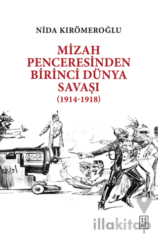 Mizah Penceresinden Birinci Dünya Savaşı (1914-1918)