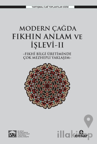 Modern Çağda Fıkhın Anlam Ve İşlevi II - Fıkhi Bilgi Üretiminde Çok Mezhepli Yaklaşım-