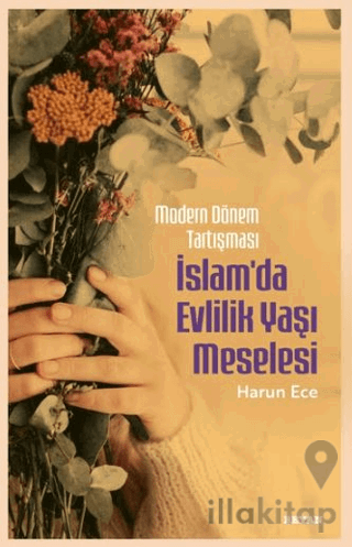 Modern Dönem Tartışması - İslam'da Evlilik Yaşı Meselesi