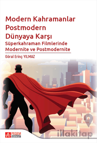 Modern Kahramanlar Postmodern Dünyaya Karşı