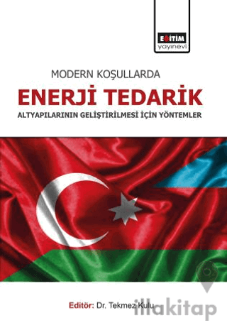 Modern Koşullarda Enerji Tedarik Altyapılarının Geliştirilmesi İçin Yöntemler