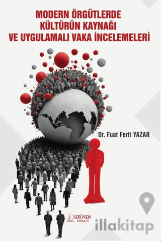 Modern Örgütlerde Kültürün Kaynağı ve Uygulamalı Vaka İncelemeleri
