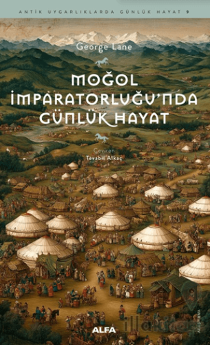 Moğol İmparatorluğu’nda Günlük Hayat