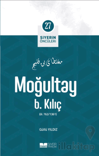 Moğultay B. Kılıç - Siyerin Öncüleri (27)