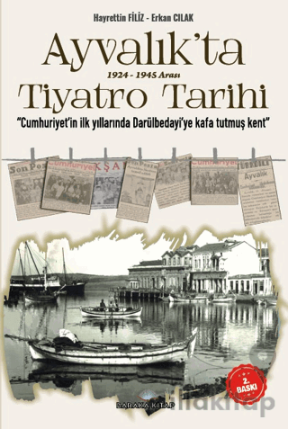 Mondros'tan Lozana - Ayvalık'ta 1924-1945 Arası Tiyatro