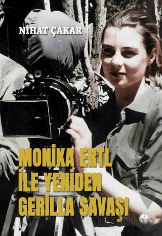 Monika Ertl ile Yeniden Gerilla Savaşı
