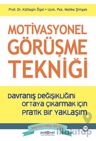 Motivasyonel Görüşme Tekniği - Davranış Değişikliğini Ortaya Çıkarmak için Pratik bir Yaklaşım