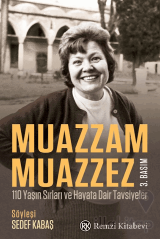 Muazzam Muazzez - 110 Yaşın Sırları ve Hayata Dair Tavsiyeler