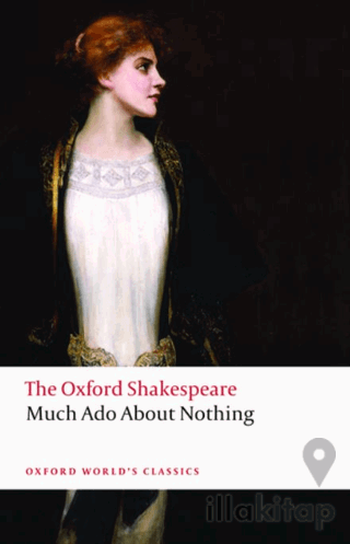 Much Ado About Nothing: The Oxford Shakespeare