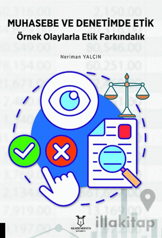 Muhasebe ve Denetimde Etik Örnek Olaylarla Etik Farkındalık