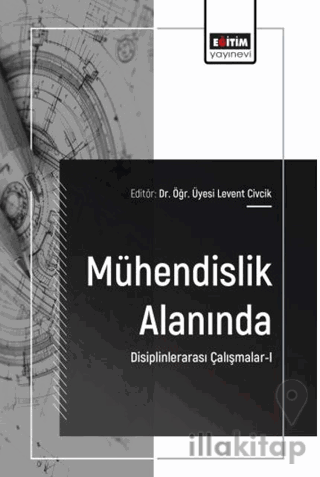 Mühendislik Alanında Disiplinlerarası Çalışmalar - 1
