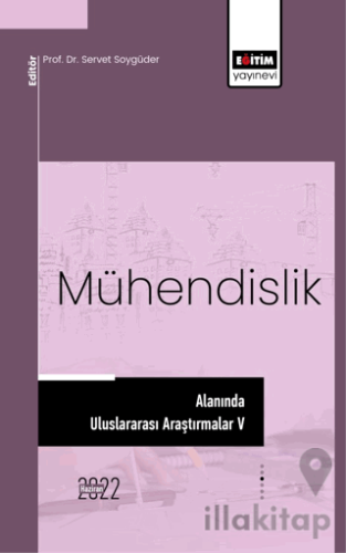 Mühendislik Alanında Uluslararası Araştırmalar V