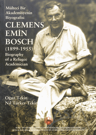 Mülteci Bir Akdemisyenin Biyografisi - Clemens Emin Bosch (1899-1955)