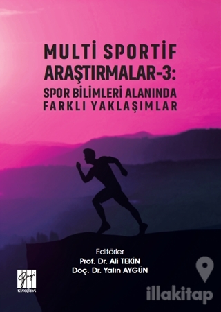 Multi Sportif Araştırmalar-3: Spor Bilimleri Alanında Farklı Yaklaşıml