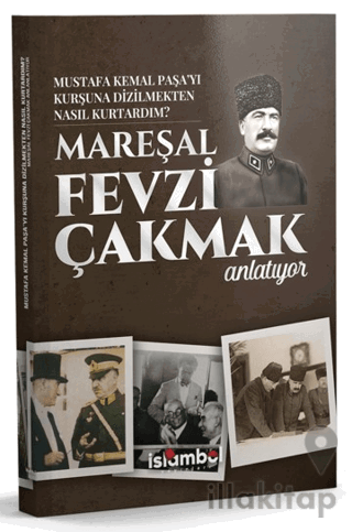 Mustafa Kemal Paşa’yı Kurşuna Dizilmekten Nasıl Kurtardım?