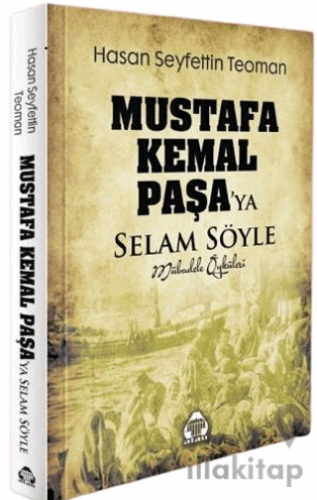 Mustafa Kemal Paşa'ya Selam Söyle - Mübadele Öyküleri