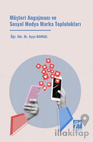 Müşteri Angajmanı Ve Sosyal Medya Marka Toplulukları