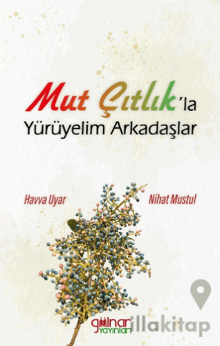 Mut Çıtlık’la Yürüyelim Arkadaşlar