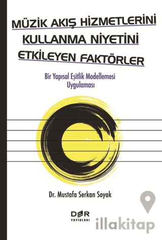Müzik Akış Hizmetlerini Kullanma Niyetini Etkileyen Faktörler