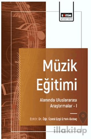 Müzik Eğitimi Alanında Uluslararası Araştırmalar – I