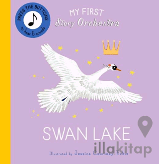 My First Story Orchestra: Swan Lake: Press the buttons to hear 6 sounds