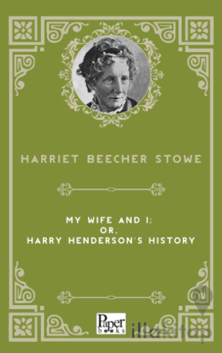 My Wife and I; Or, Harry Henderson's History