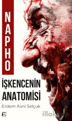 Napho İşkencenin Anatomisi