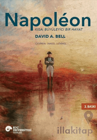 Napoleon - Kısa, Büyüleyici Bir Hayat